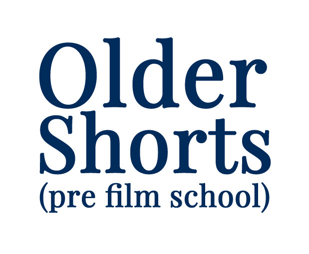 Pre Film School Shorts